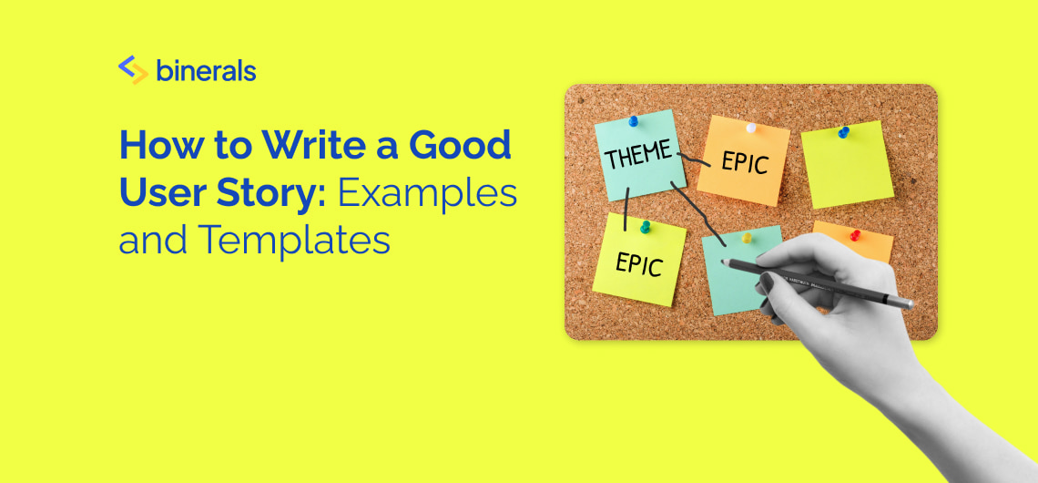 How to Write a Good User Story | Binerals.com